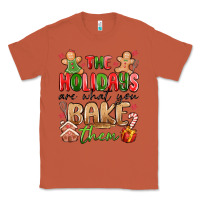 Copper the holidays are what you bake them Classic Tee - MaliasSmallBusiness