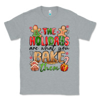 Heather Grey the holidays are what you bake them Classic Tee - MaliasSmallBusiness