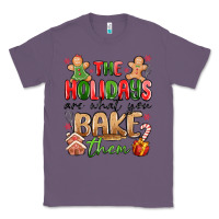 Lavender the holidays are what you bake them Classic Tee - MaliasSmallBusiness
