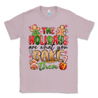 Lilac the holidays are what you bake them Classic Tee - MaliasSmallBusiness