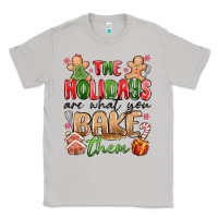 Moon Dust the holidays are what you bake them Classic Tee - MaliasSmallBusiness