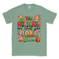 Sage the holidays are what you bake them Classic Tee - MaliasSmallBusiness