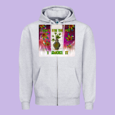 I Don't Stir The Pot I Smoke It Zipper Hoodie Designed By Tumblerdesignbyshophia
