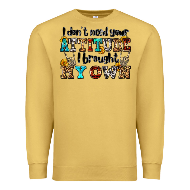 I Don't Need Your Attitude I Brought My Own Olivia Premium Sweatshirt by OliviaCreatesArt | Teevron