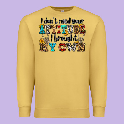 I Don't Need Your Attitude I Brought My Own Olivia Premium Sweatshirt Designed By Oliviacreatesart