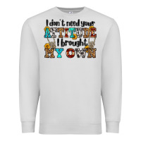 Dove Grey i don't need your attitude i brought my own olivia Premium Sweatshirt - OliviaCreatesArt