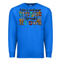True Royal i don't need your attitude i brought my own olivia Premium Sweatshirt - OliviaCreatesArt