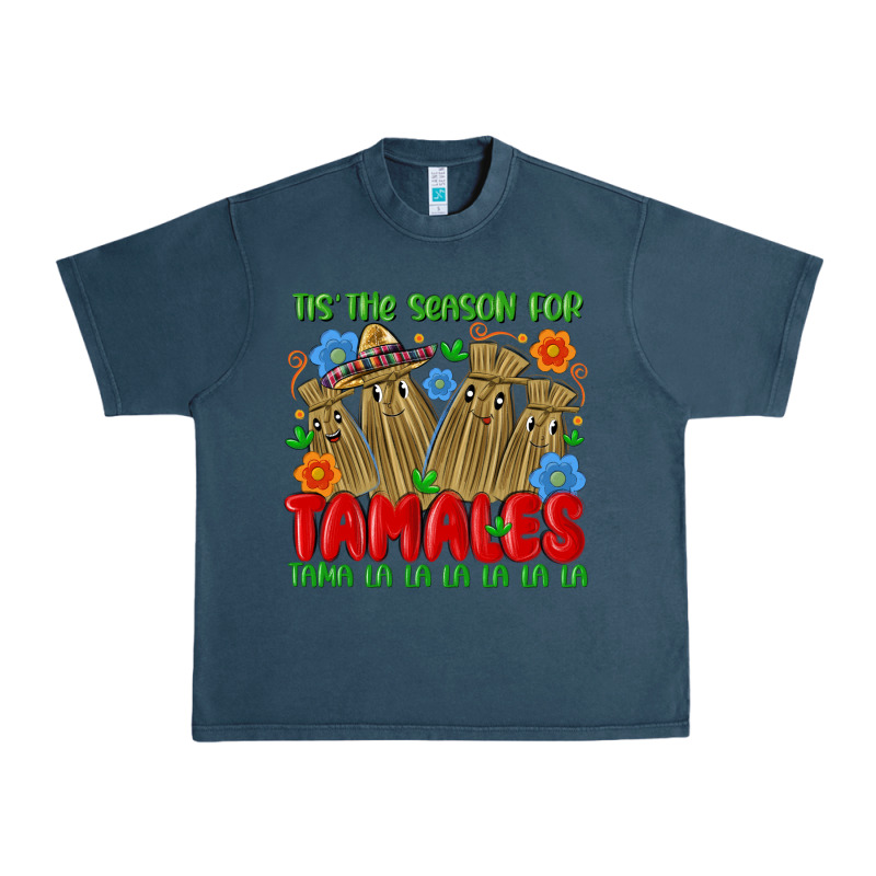 Tis The Season For Tamales Tama La La La La La La Urban Heavy Tee by MaliasSmallBusiness | Teevron