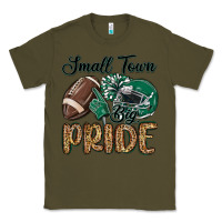 Army Green small town big pride green Classic Tee - MaliasSmallBusiness