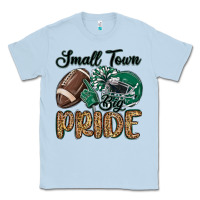 Small Town Big Pride Green Classic Tee | Teevron