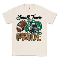 Natural small town big pride green Classic Tee - MaliasSmallBusiness