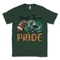 Sports Green small town big pride green Classic Tee - MaliasSmallBusiness