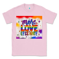 Bubblegum Pink more love less hate tumbler Classic Tee - JahusDesignShop