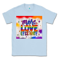 Dusty Blue more love less hate tumbler Classic Tee - JahusDesignShop
