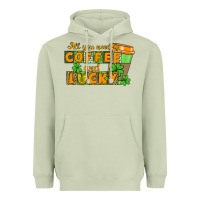 Matcha All you need is coffee and lucky Heavyweight Hoodie - CowGirlArtShop