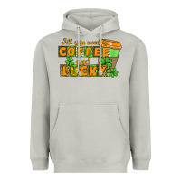 Moon Dust All you need is coffee and lucky Heavyweight Hoodie - CowGirlArtShop