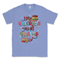 Colony Blue my holidays are all booked up Classic Tee - MaliasSmallBusiness