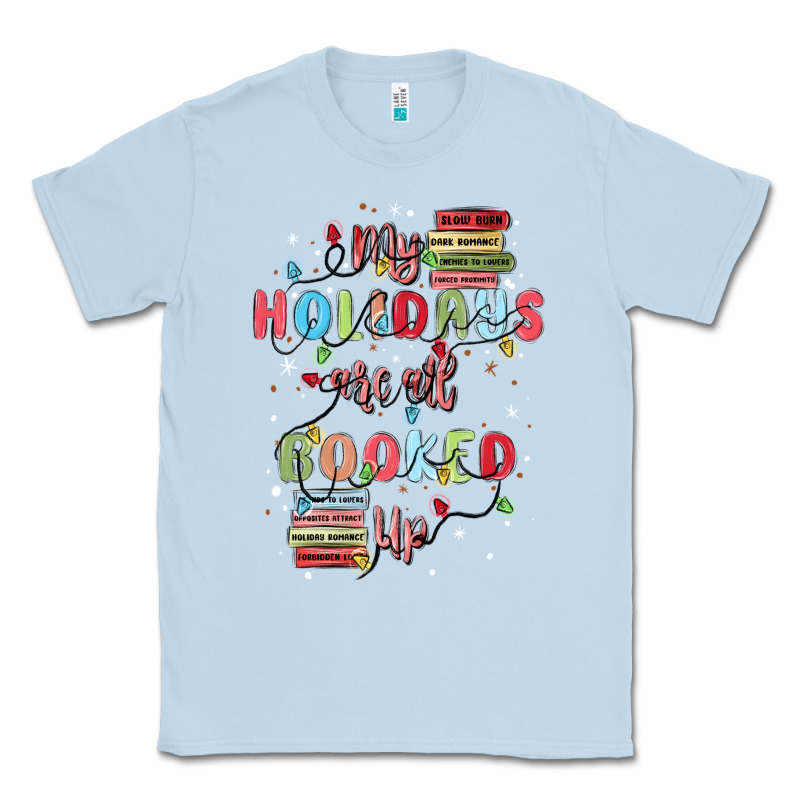 My Holidays Are All Booked Up Classic Tee by MaliasSmallBusiness | Teevron