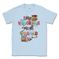 Dusty Blue my holidays are all booked up Classic Tee - MaliasSmallBusiness