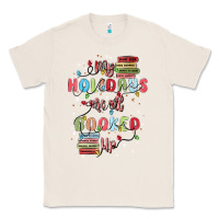 Natural my holidays are all booked up Classic Tee - MaliasSmallBusiness