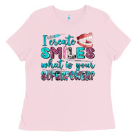Bubblegum Pink i create smile what is your superpower Ladies Tee - AdoDesignShop