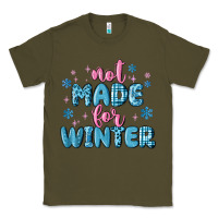 Army Green not made for winter Classic Tee - MaliasSmallBusiness