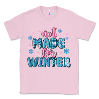 Bubblegum Pink not made for winter Classic Tee - MaliasSmallBusiness