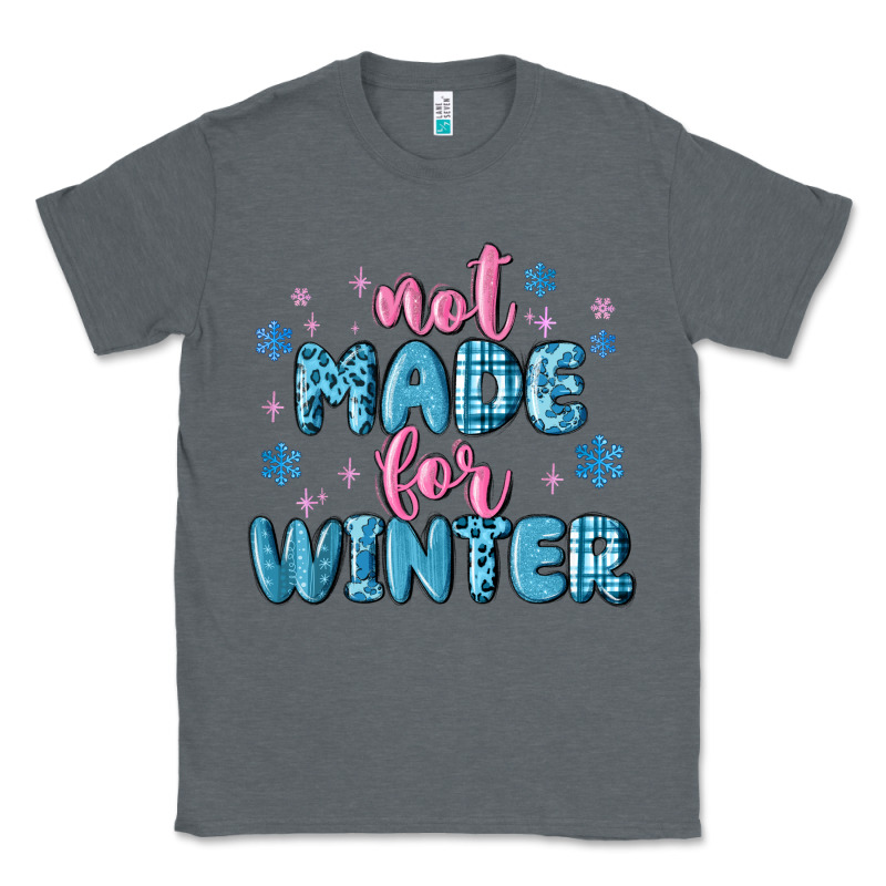 Not Made For Winter Classic Tee by MaliasSmallBusiness | Teevron