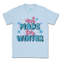 Dusty Blue not made for winter Classic Tee - MaliasSmallBusiness