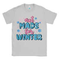 Moon Dust not made for winter Classic Tee - MaliasSmallBusiness