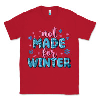Red not made for winter Classic Tee - MaliasSmallBusiness