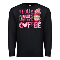 Black i love you more than coffee valentines day Premium Sweatshirt - OliviaCreatesArt