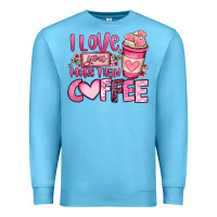 Ocean Blue i love you more than coffee valentines day Premium Sweatshirt - OliviaCreatesArt