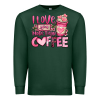 Sports Green i love you more than coffee valentines day Premium Sweatshirt - OliviaCreatesArt