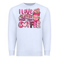 White i love you more than coffee valentines day Premium Sweatshirt - OliviaCreatesArt