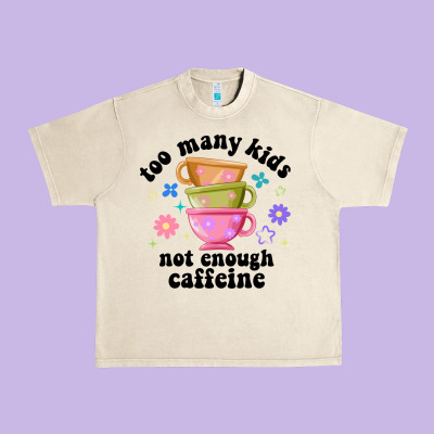 Too Many Kids Not Enough Caffeine Urban Heavy Tee Designed By Jahusdesignshop
