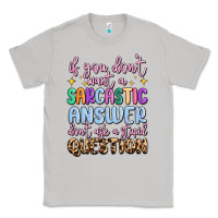 Moon Dust if you don't want sarcastic answer Classic Tee - MaliasSmallBusiness