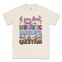 Natural if you don't want sarcastic answer Classic Tee - MaliasSmallBusiness