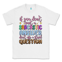 White if you don't want sarcastic answer Classic Tee - MaliasSmallBusiness