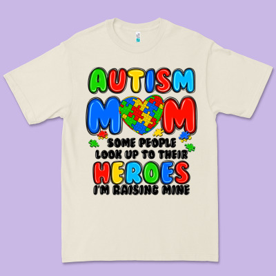 Autism Mom Some People Look Up To Their Heroes I'm Premium Tee Designed By Jahusdesignshop