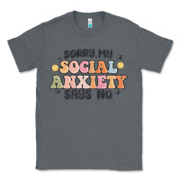 Charcoal Heather sorry my social anxiety says no Classic Tee - MaliasSmallBusiness