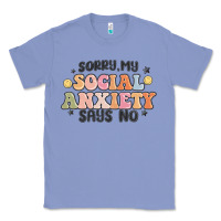 Colony Blue sorry my social anxiety says no Classic Tee - MaliasSmallBusiness