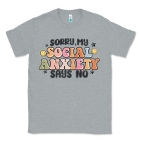 Heather Grey sorry my social anxiety says no Classic Tee - MaliasSmallBusiness