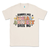 Natural sorry my social anxiety says no Classic Tee - MaliasSmallBusiness