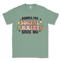 Sorry My Social Anxiety Says No Classic Tee | Teevron