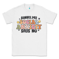 White sorry my social anxiety says no Classic Tee - MaliasSmallBusiness