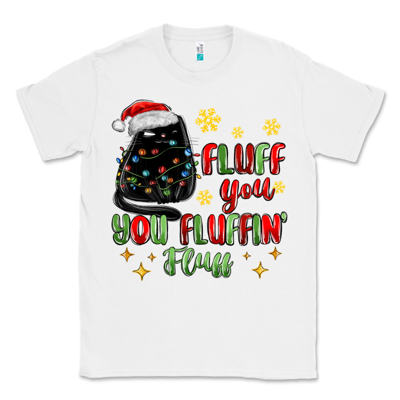 Fluff You You Fluffin Fluff Classic Tee by MaliasSmallBusiness | Teevron