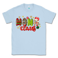 Dusty Blue mama claus Classic Tee - MaliasSmallBusiness