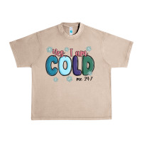 French Oak yes i am cold Urban Heavy Tee - MaliasSmallBusiness