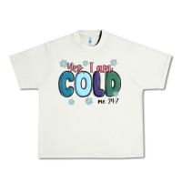Pistachio yes i am cold Urban Heavy Tee - MaliasSmallBusiness